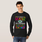 Can t Mask My Excitement of being your Kindergarte T-shirt (Voorkant volledig)