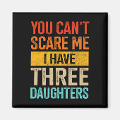 Can&# t schrik me drie dochters vader van 3 meisj magneet (Voorkant)