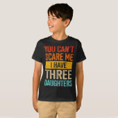 Can&#; t schrik me drie dochters vader van 3 meisj t-shirt (Voorkant volledig)