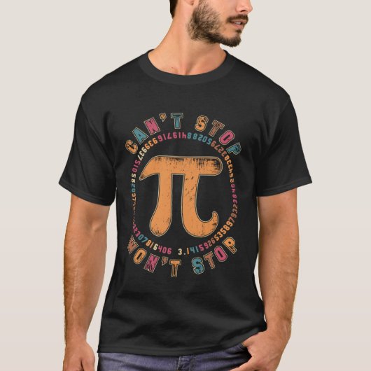 Can t Stop Pi Day Mathematic Math Teacher Symbol P T-shirt (Voorkant)