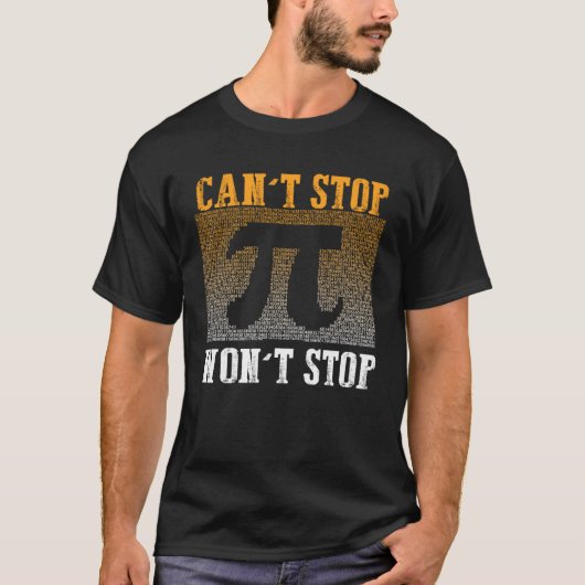 Can t Stop Pi Won t Stop Math Pi Day  Maths Club   T-shirt (Voorkant)