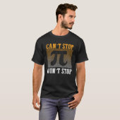 Can t Stop Pi Won t Stop Math Pi Day  Maths Club   T-shirt (Voorkant volledig)