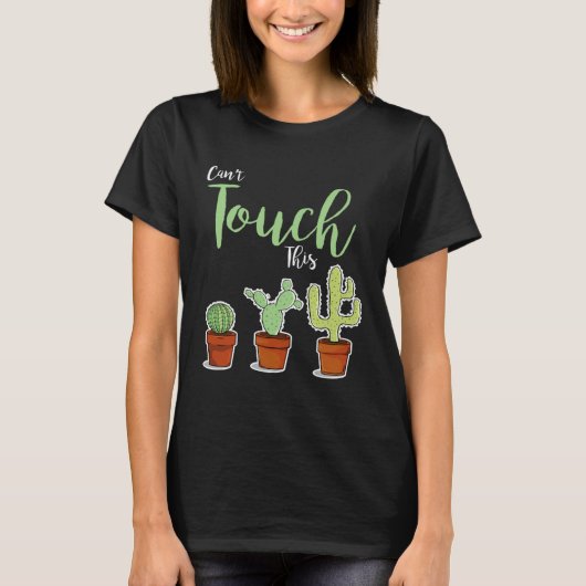 Can t Touch This  Succulent Plant Hobby Gardener C T-shirt (Voorkant)