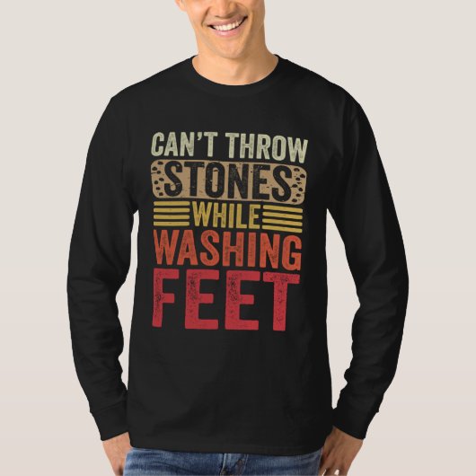 Can Throw Stones While Washing Feet Women Men Chri T-shirt (Voorkant)