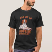 Can We Go Hunting Now Please  Brittany Spaniel T-shirt (Voorkant)