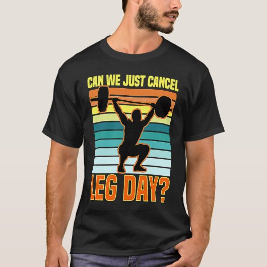 Can We Just Cancel Leg Day  Fitness Gym  Quote T-shirt (Voorkant)