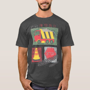 Can You Dig It Construction Truck Boy Man Dad Birt T-shirt