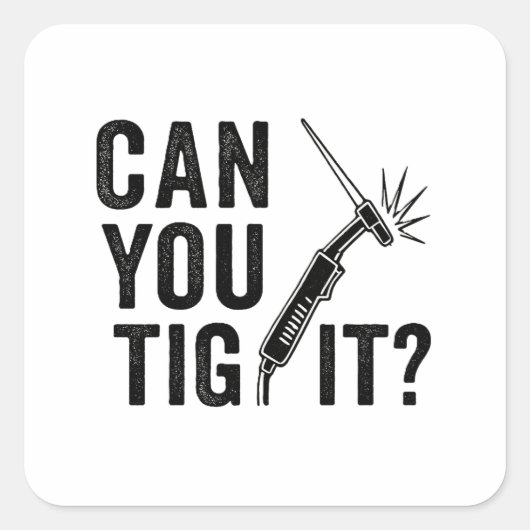 Can you TIG it? - Sticker (Voorkant)
