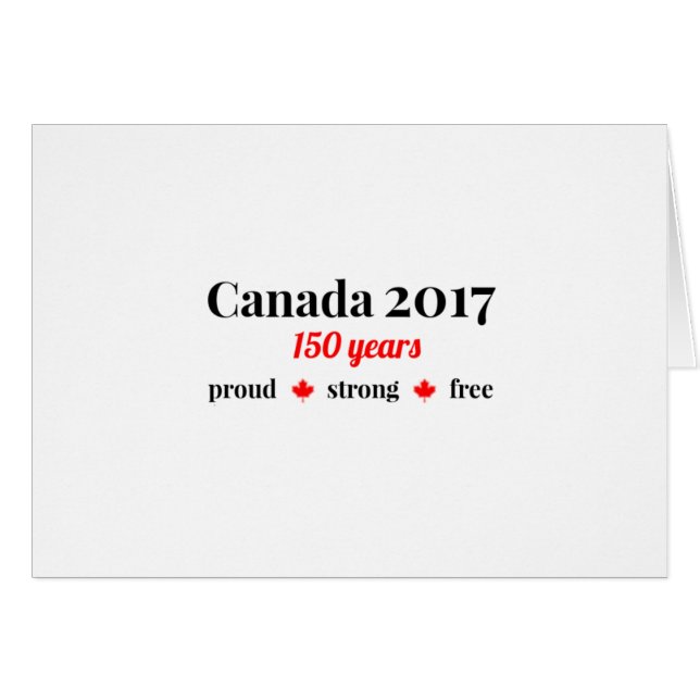Canada 150 in 2017 Proud and Free (Voorkant Horizontaal)