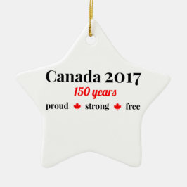 Canada 150 in 2017 Proud and Free Keramisch Ornament