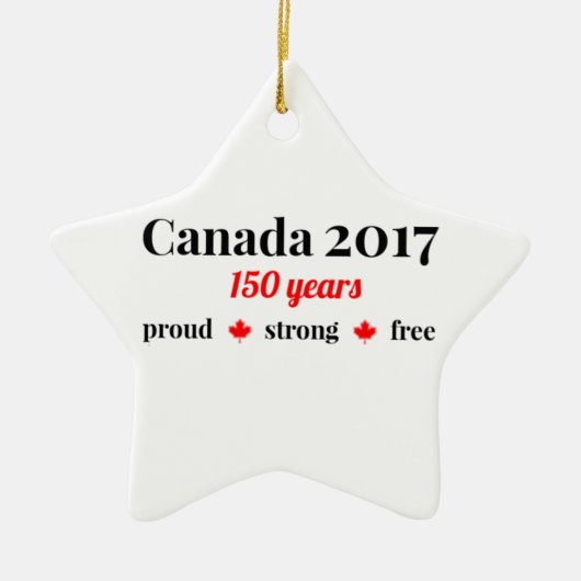 Canada 150 in 2017 Proud and Free Keramisch Ornament (Voorkant)