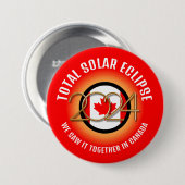 Canada 2024 TOTALE ZONSVERDUISTERING Ronde Button 7,6 Cm (Voorkant /achterkant)