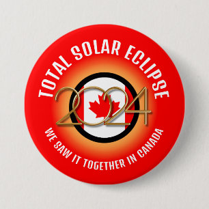 Canada 2024 TOTALE ZONSVERDUISTERING Ronde Button 7,6 Cm