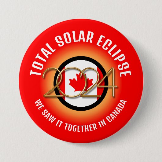 Canada 2024 TOTALE ZONSVERDUISTERING Ronde Button 7,6 Cm (Voorkant)