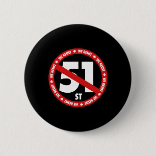 Canada 51e staat Wij verzetten ons Anti-trump Stan Ronde Button 5,7 Cm