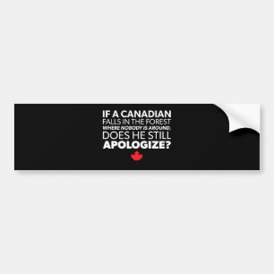 Canada, Canadese Humor - Apologize - Funny Novelty Bumpersticker