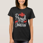 Canada Day Celebration Proud to be Canadian Maple  T-shirt (Voorkant)