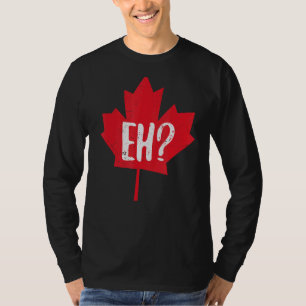 Canada Day Maple Leaf Eh Team Canadian Flag T-shirt
