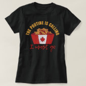 Canada Day Poutine Quote voor een Canadese Poutine T-shirt (Design voorkant)
