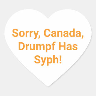 Canada Drumpf Heeft Syfilis Hankamer Artjunkhaus Y Hart Sticker