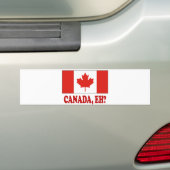 CANADA, EH? BUMPERSTICKER (Op auto)