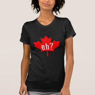 Canada Eh? T-shirt