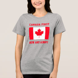 Canada First. Now and always. Conservative Canada. Tri-Blend Shirt