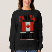 Canada Flag Canadian Canada Is Calling And I must  Trui (Voorkant)