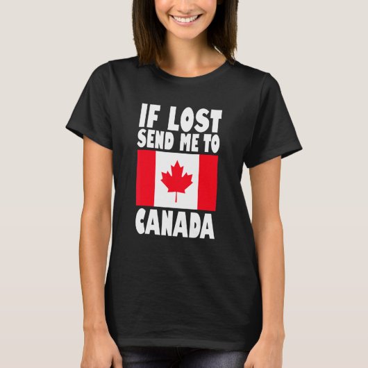Canada Flag Design If lost send me to Canada T-shirt (Voorkant)