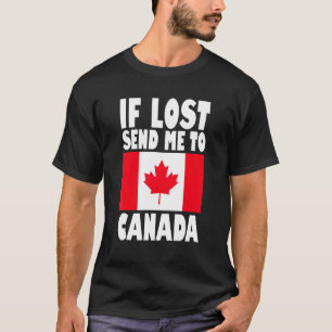 Canada Flag Design Indien verloren, stuur me naar  T-shirt