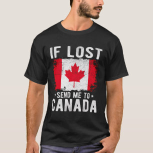 Canada Flag Souvenir - Als verloren stuur me naar  T-shirt