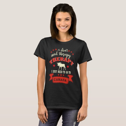 Canada funny saying I don't need therapy T-shirt (Voorkant volledig)