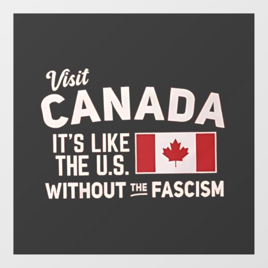 Canada is net als de VS, maar dan zonder fascisme Raamsticker (Vel)