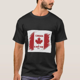 Canada is niet te koop t-shirt