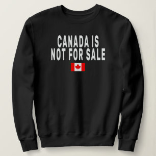 Canada is niet te koop ,Trui trots Canadees Trui