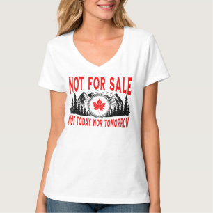 Canada is niet te koop, vandaag noch morgen t-shirt