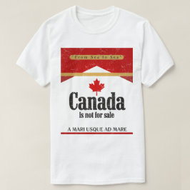 Canada Is Not For Sale T-shirt