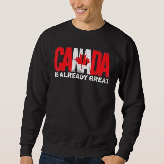 Canada Is Reeds Geweldig Canada Dag Trots Trui (Voorkant)