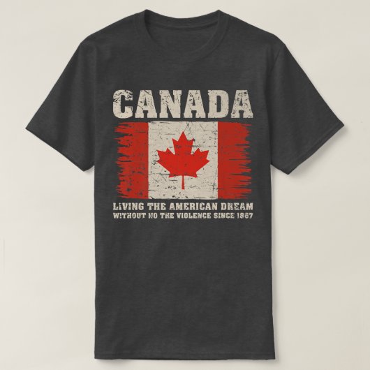 Canada Living The American Dream Without Violence T-shirt (Design voorkant)