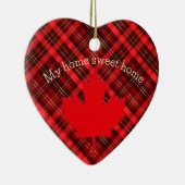 Canada my home sweet home. Maple Leaf. Tartan. Keramisch Ornament (Rechts)