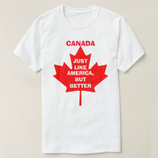 CANADA, NET ALS AMERIKA, MAAR DAN BETER T-SHIRT