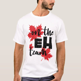 Canada Op het Eh Team esdoornblad Canadese vlag T-shirt