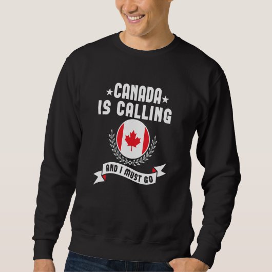 Canada roept en ik moet gaan Souvenirs Canadees Trui (Voorkant)