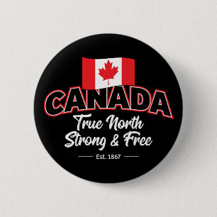 "Canada True North Strong & Free Est. 1867" (33,02 Ronde Button 5,7 Cm