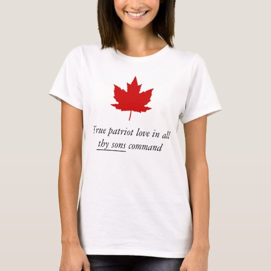 Canada - True Patriot Love in All Thy Sons Command T-shirt (Voorkant)