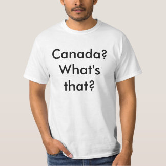 Canada?Wat is dat? T-shirt