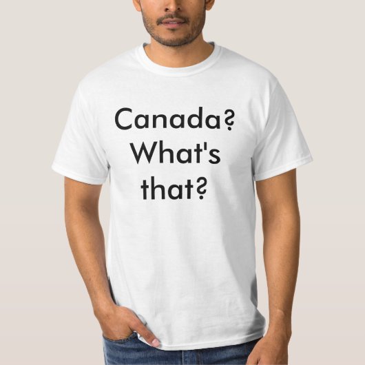 Canada?Wat is dat? T-shirt (Voorkant)