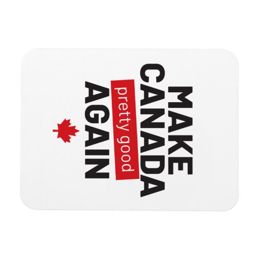 Canada weer  maken - grappige slogan magneet (Horizontaal)