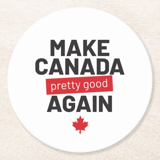 Canada weer  maken - grappige slogan ronde kartonnen onderzetter (Voorkant)