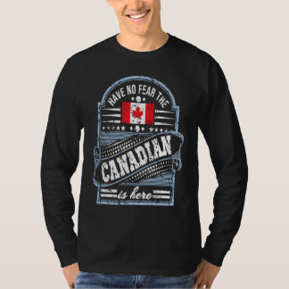 Canada   Wees Niet Bang De Canadees Is Hier T-shirt